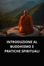INTRODUZIONE AL BUDDHISMO E PRATICHE SPIRITUALIf