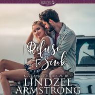 Refuse to Sink: a marriage of convenience small town romance