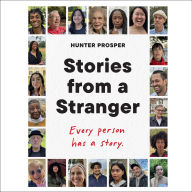 Stories From a Stranger: Every person has a story.