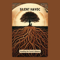 Silent Havoc: Unveiling the Forest's Balance