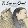 To See an Owl