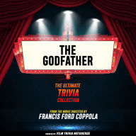 Godfather, The - The Ultimate Trivia Collection: From The Movie Directed By Francis Ford Coppola