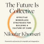 The Future Is Collective: Effective Workplace Strategies for Building a Culture of Care--Frameworks and practices for nonprofits and changemakers