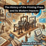 The History of the Printing Press and Its Modern Impacts