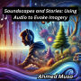 Soundscapes and Stories: Using Audio to Evoke Imagery