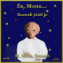 Én, Mosra...: Roswell túlél¿je