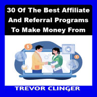 30 Of The Best Affiliate And Referral Programs To Make Money From