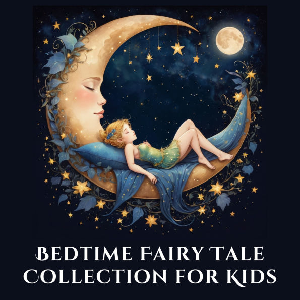 Bedtime Fairy Tale Collection for Kids: 25 Relaxing Children's Fairy Tales for Families and Better Sleep