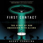 First Contact: The Story of Our Obsession with Aliens