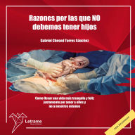 Razones por las que NO debemos tener hijos