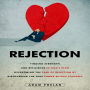 Rejection: Finding Strength and Resilience in God's Plan (Overcoming the Fear of Rejection by Discovering the True Power within Yourself)