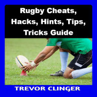 Rugby Cheats, Hacks, Hints, Tips, And Tricks Guide