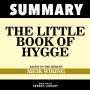 Summary - The Little Book Of Hygge: Based On The Book By Meik Wiking