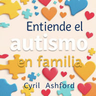 Entiende el autismo en familia: Mejora tu experiencia sobre el autismo familiar con poderosos audiolibros diseñados para un entendimiento profundo.