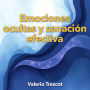 Emociones ocultas y sanación efectiva: 