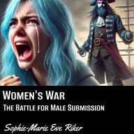 Women's War: The Battle for Male Submission