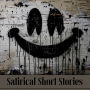 Satirical Short Stories: Wit and satire used for amusement or even to critique society