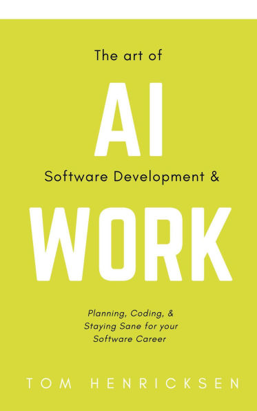 The Art of AI Software Development & Work