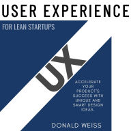 UX “User Experience” for Lean Startups::::: “Accelerate Your Product's SUCCESS With Unique and Smart Design Ideas.”