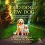 Old Dog, New Dog: Supporting Your Aging Best Friend And Welcoming a New One