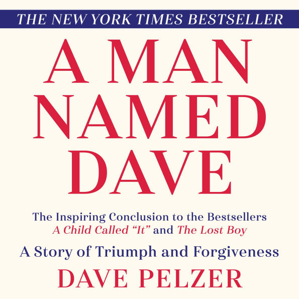 A Man Named Dave: A Story of Triumph and Forgiveness