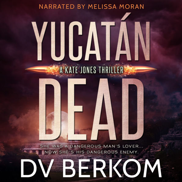 Yucatan Dead: A Kate Jones Thriller