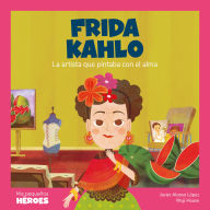 Frida Kahlo: La artista que pintaba con el alma
