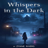 Whispers In The Dark: Where Darkness Hides the Truth