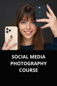 SOCIAL MEDIA PHOTOGRAPHY COURSE
