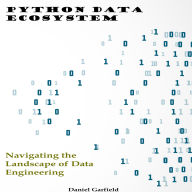 Python Data Ecosystem: Navigating the Landscape of Data Engineering