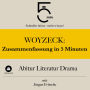 Woyzeck: Zusammenfassung in 5 Minuten: Abitur Literatur Drama: Schneller hören - mehr wissen!