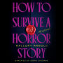 How to Survive a Horror Story: A Novel