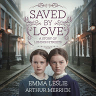 Saved by love: A story of London streets