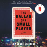 The Ballad of a Small Player: A Novel