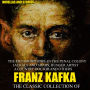 The Classic Collection of Franz Kafka. Novellas and Stories: The Metamorphosis, In the Penal Colony, Jackals and Arabs, Hunger Artist, A Country Doctor and others