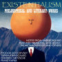 Existentialism: Philosophical and Literary Works: Notes from Underground. Fear and Trembling. Ecce Homo. The Metamorphosis and others