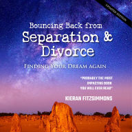 Bouncing Back From Separation & Divorce: Finding Your Dream Again