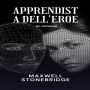 Apprendista dell'eroe: un romanzo