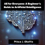 AI for Everyone: A Beginner's Guide to Artificial Intelligence