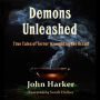 Demons Unleashed: True Tales of Terror Wrought by the Occult