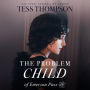 The Problem Child