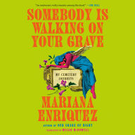 Somebody Is Walking on Your Grave: My Cemetery Journeys