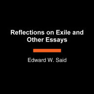 Reflections on Exile: And Other Essays
