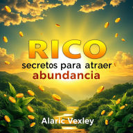 RICO secretos para atraer abundancia: ¡Impulsa tu camino hacia la abundancia con Rico! Disfruta de lecciones en audio que te guiarán hacia el éxito.