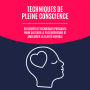 Techniques de pleine conscience: 20 secrets et techniques puissants pour cultiver la paix intérieure et améliorer la clarté mentale