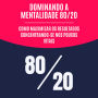 Dominando a mentalidade 80/20: Como maximizar os resultados concentrando-se nos poucos vitais
