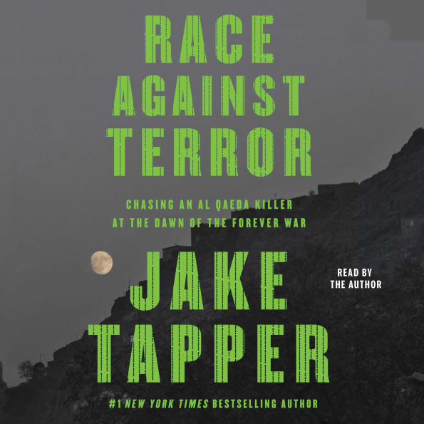 Race Against Terror: Chasing an Al Qaeda Killer at the Dawn of the Forever War