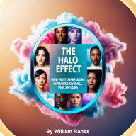 The Halo Effect: How First Impressions Influence Overall Perceptions