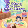 25 histoires courtes pour enfants bilingues Édition Anglais - Français: Histoires classiques pour enfants avec un vocabulaire facile à comprendre