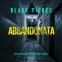 Abbandonata (Un thriller dell'agente FBI Morgan Cross - Libro 10): Narrato digitalmente con voce sintetizzata